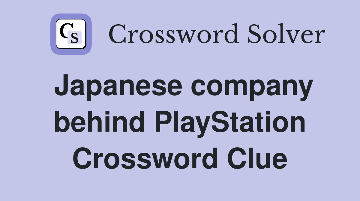 Japanese company behind PlayStation Crossword Clue