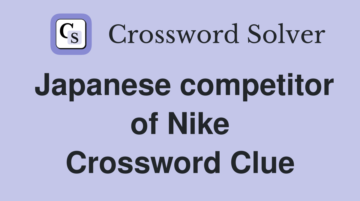 Japanese competitor of Nike Crossword Clue