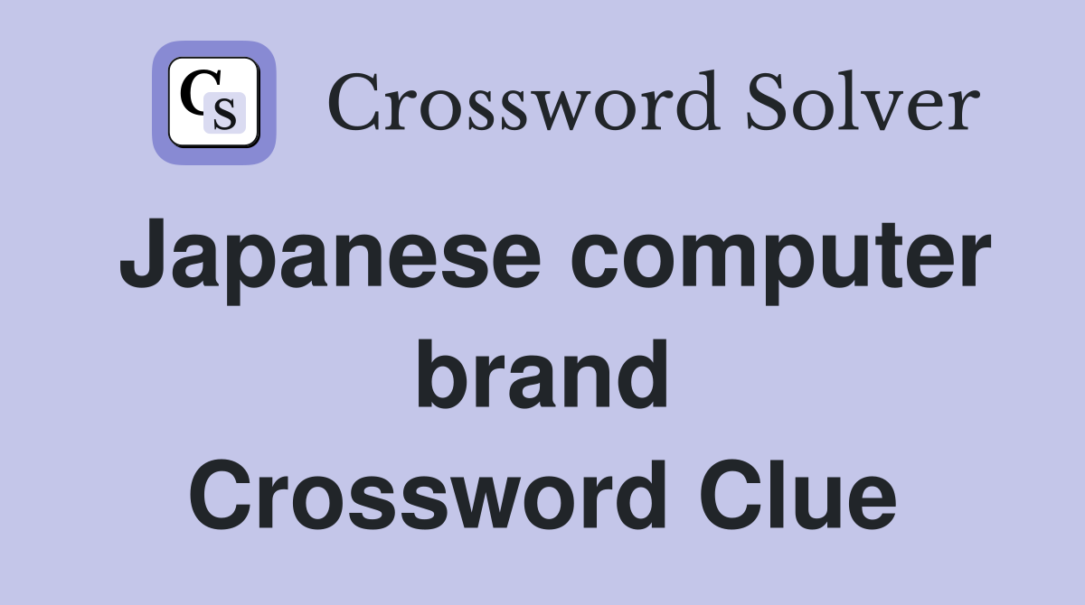 Japanese computer brand Crossword Clue
