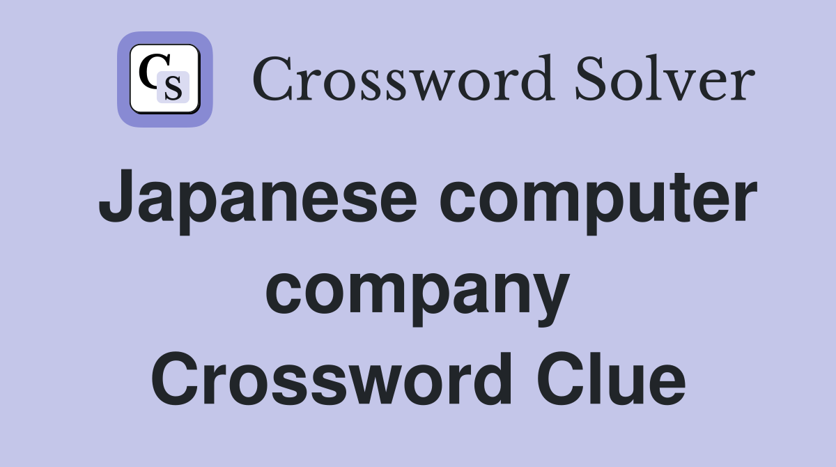 Japanese computer company Crossword Clue