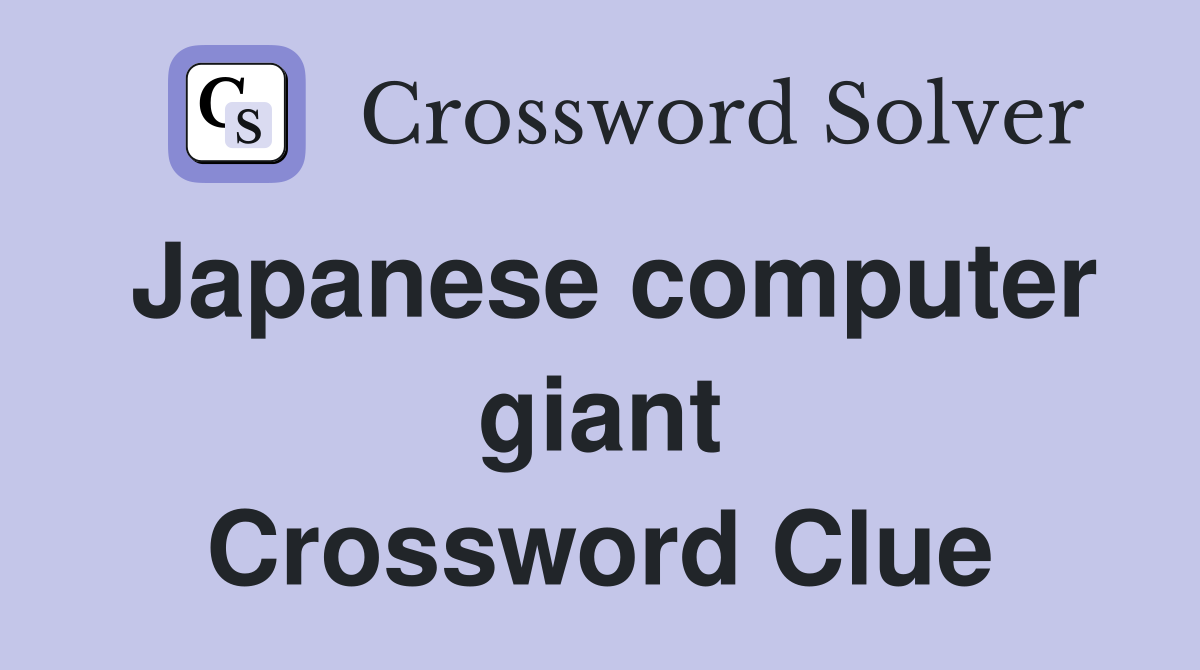 Japanese computer giant Crossword Clue