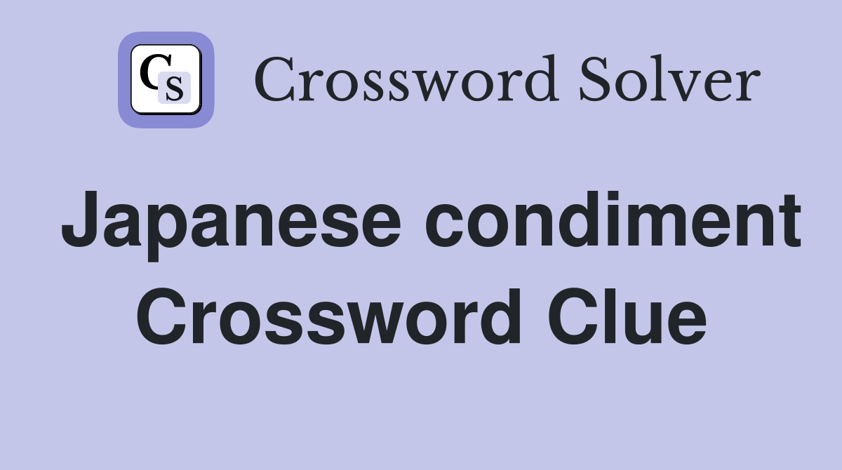 Japanese condiment Crossword Clue
