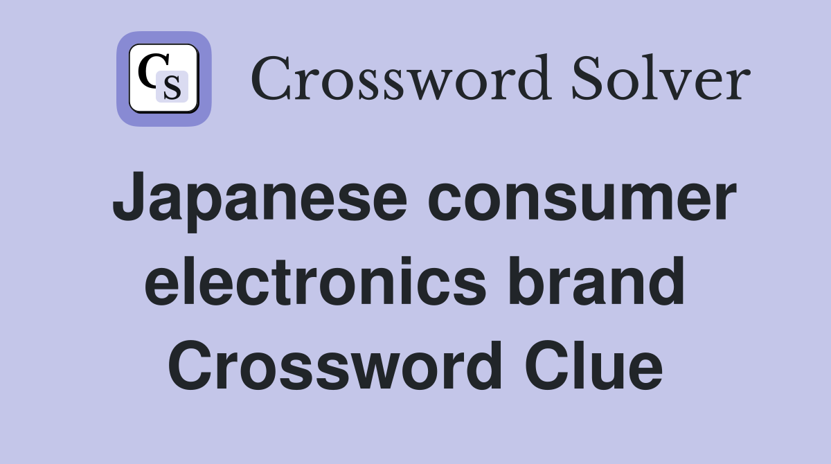 Japanese consumer electronics brand Crossword Clue
