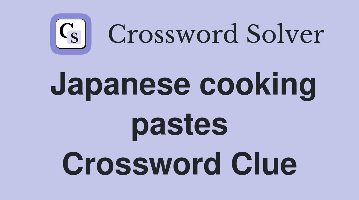 Japanese cooking pastes Crossword Clue