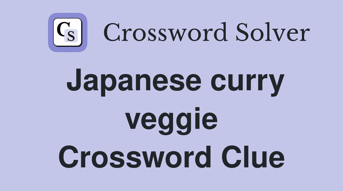 Japanese curry veggie Crossword Clue