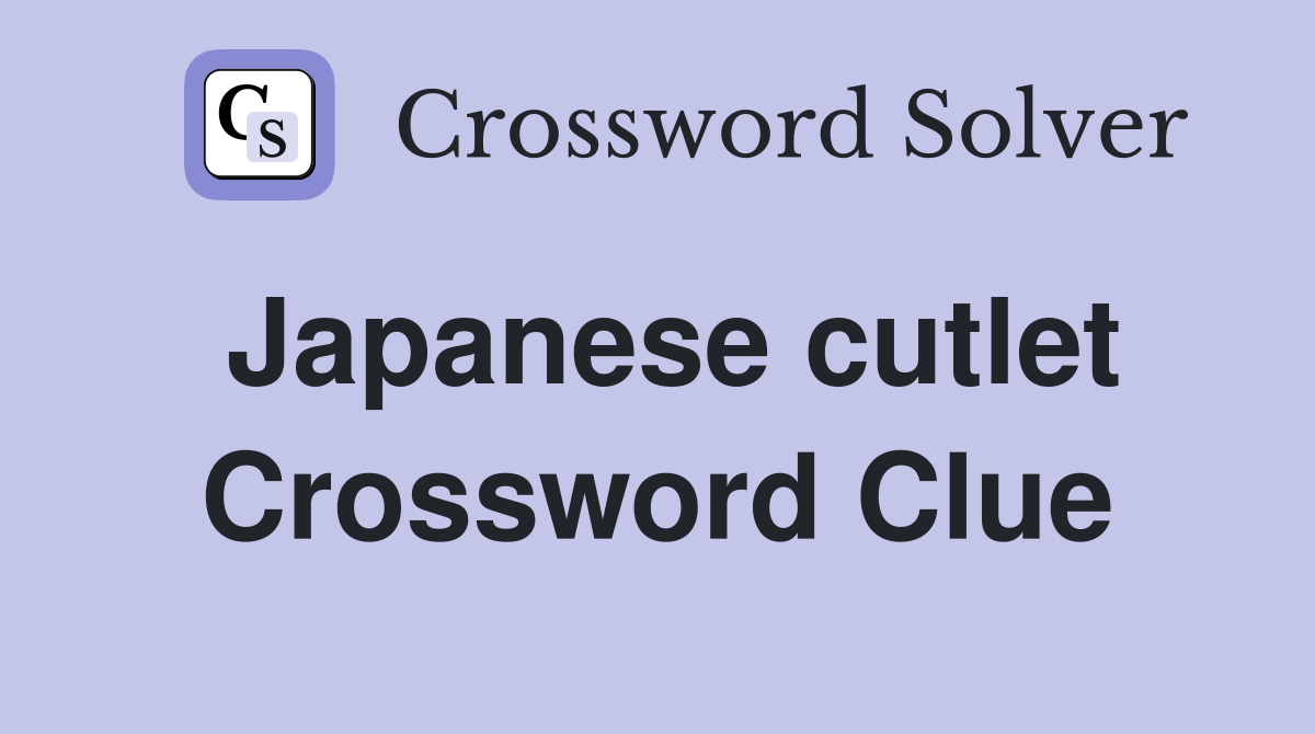 Japanese cutlet Crossword Clue