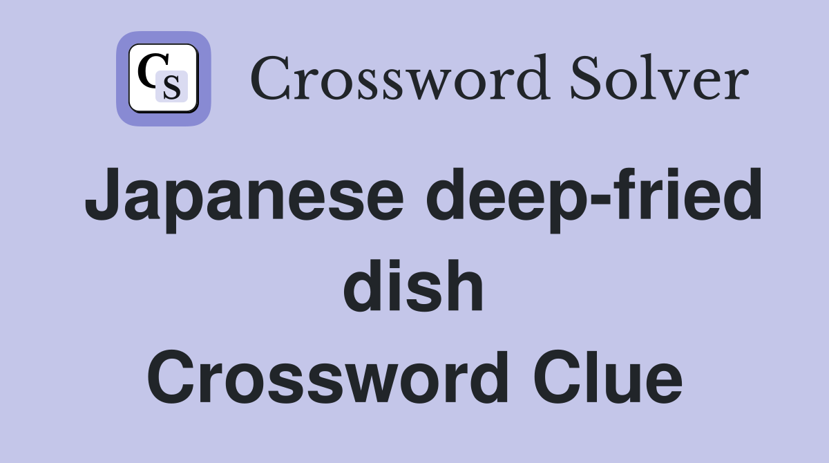 Japanese deep-fried dish Crossword Clue