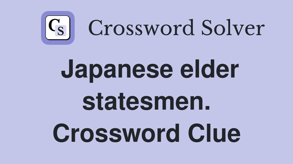 Japanese elder statesmen. Crossword Clue