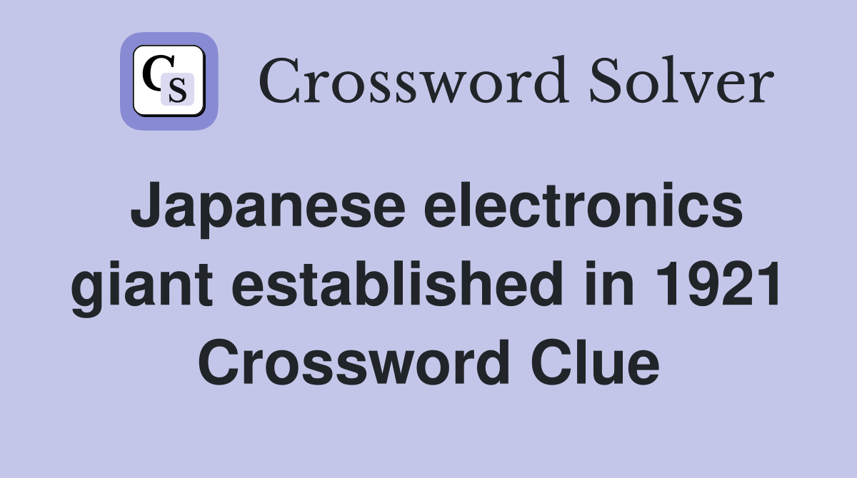 Japanese electronics giant established in 1921 Crossword Clue