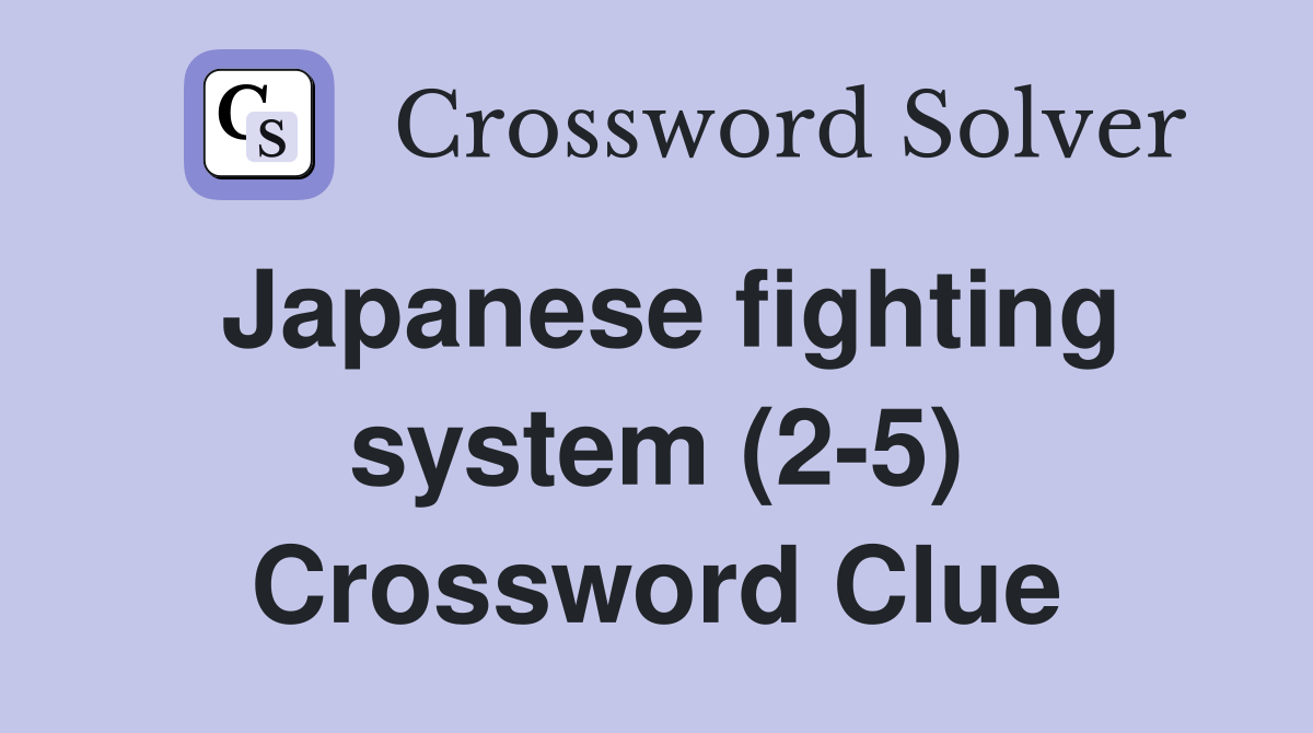 Japanese fighting system (2-5) Crossword Clue