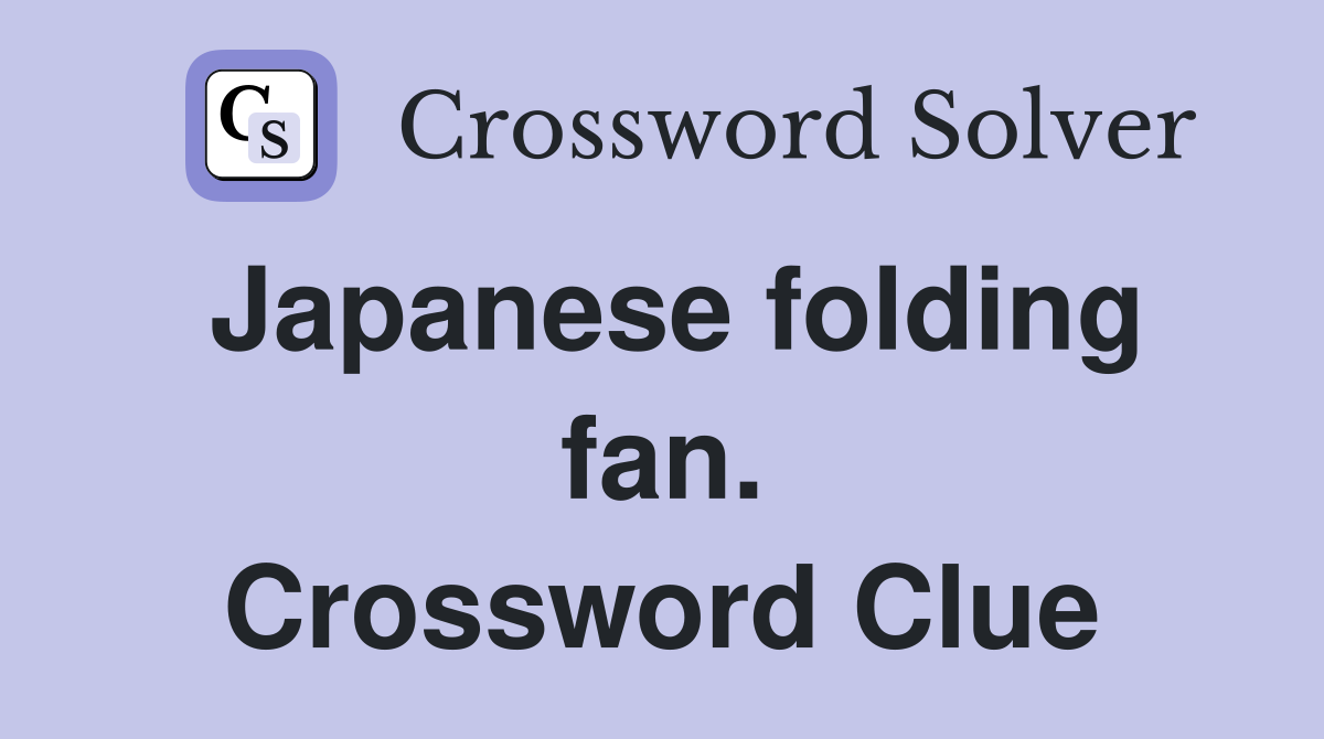 Japanese folding fan. Crossword Clue