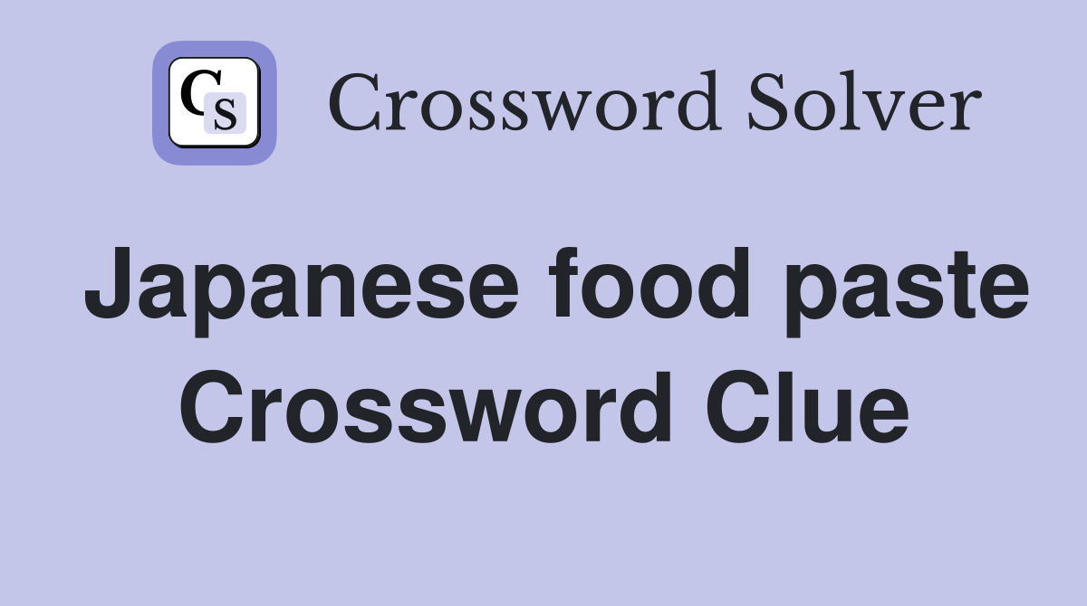 Japanese food paste Crossword Clue