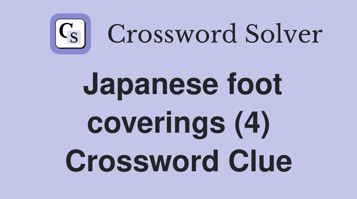 Japanese foot coverings (4) Crossword Clue