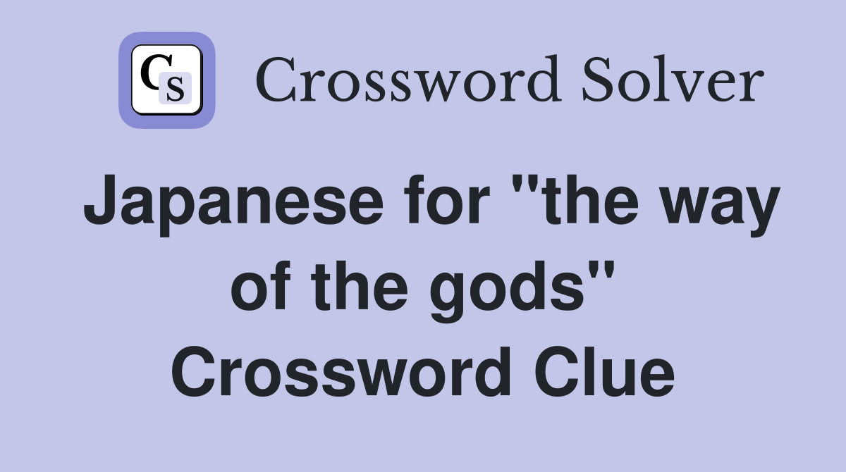 Japanese for "the way of the gods" Crossword Clue