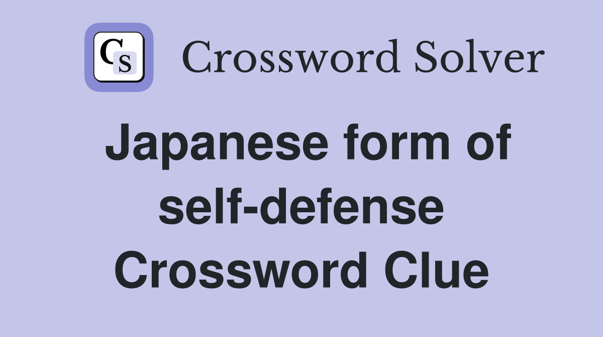 Japanese form of self-defense Crossword Clue