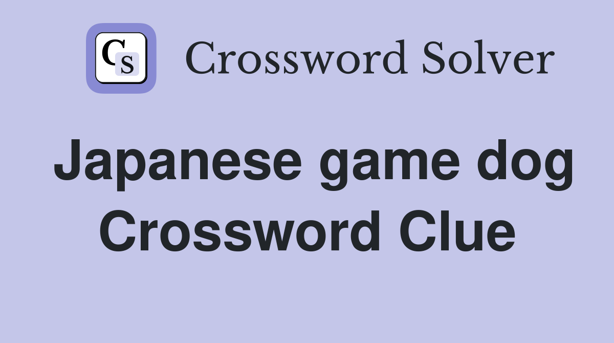 Japanese game dog Crossword Clue