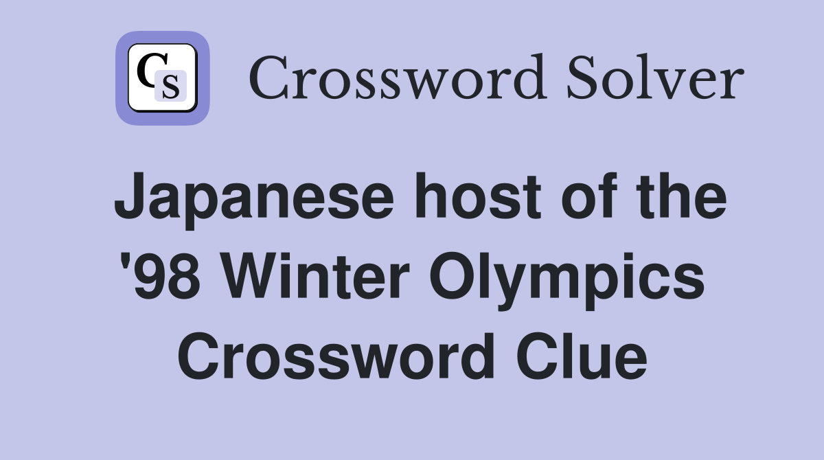 Japanese host of the '98 Winter Olympics Crossword Clue