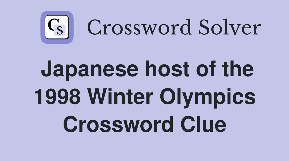 Japanese host of the 1998 Winter Olympics Crossword Clue