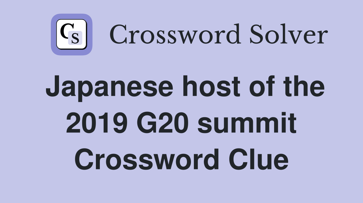 Japanese host of the 2019 G20 summit Crossword Clue