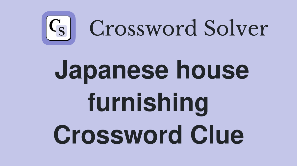 Japanese house furnishing Crossword Clue