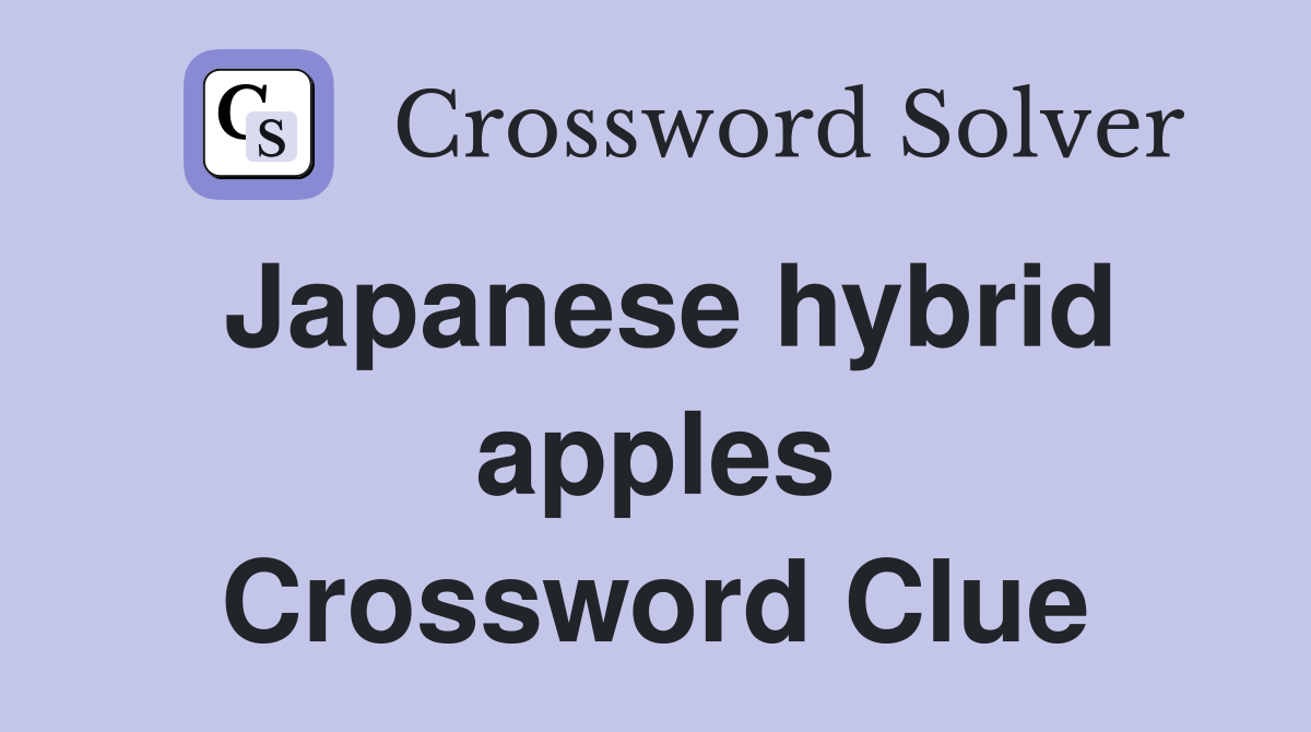 Japanese hybrid apples Crossword Clue