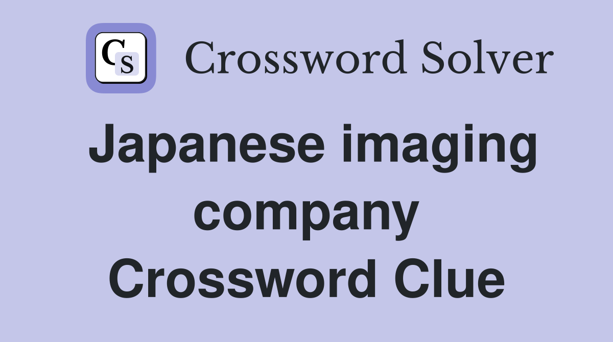 Japanese imaging company Crossword Clue