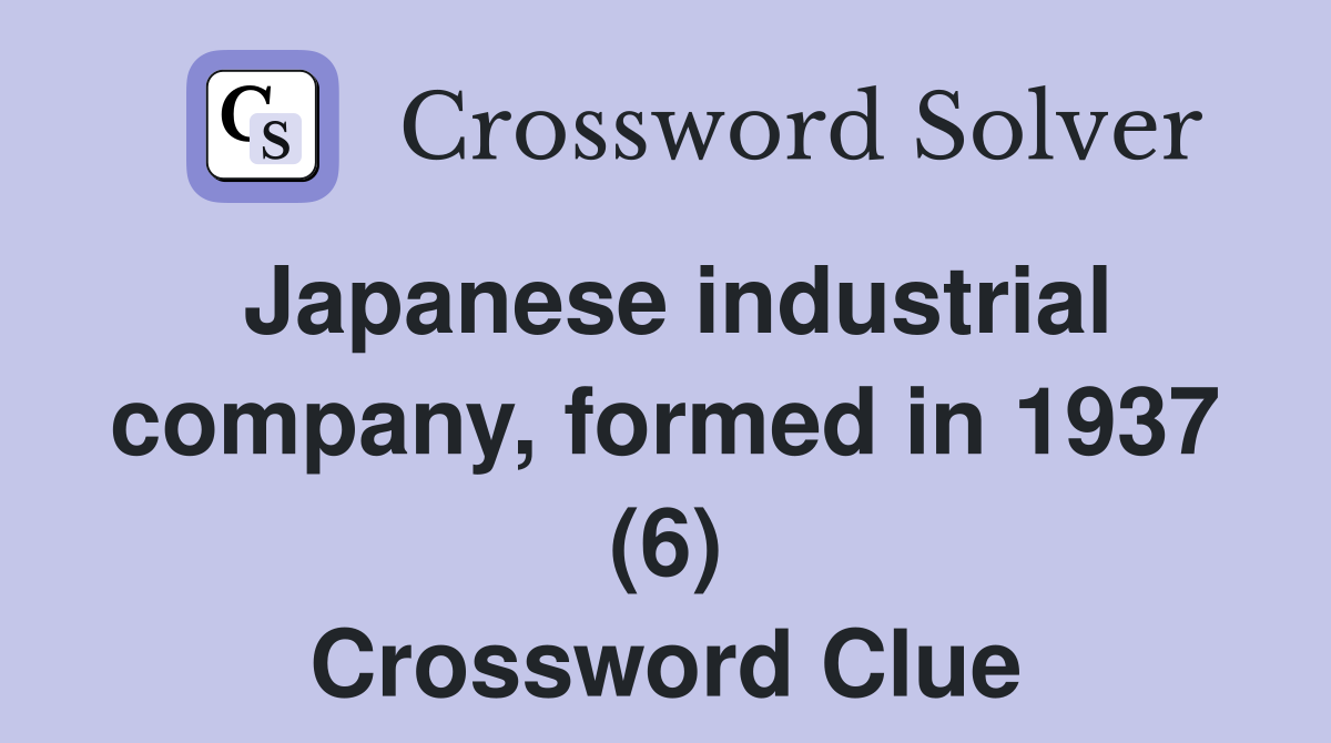 Japanese industrial company, formed in 1937 (6) Crossword Clue