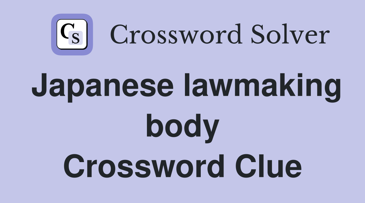 Japanese lawmaking body Crossword Clue