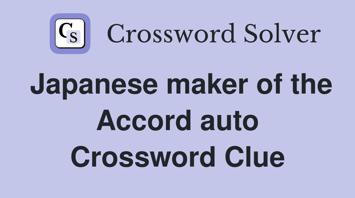 Japanese maker of the Accord auto Crossword Clue