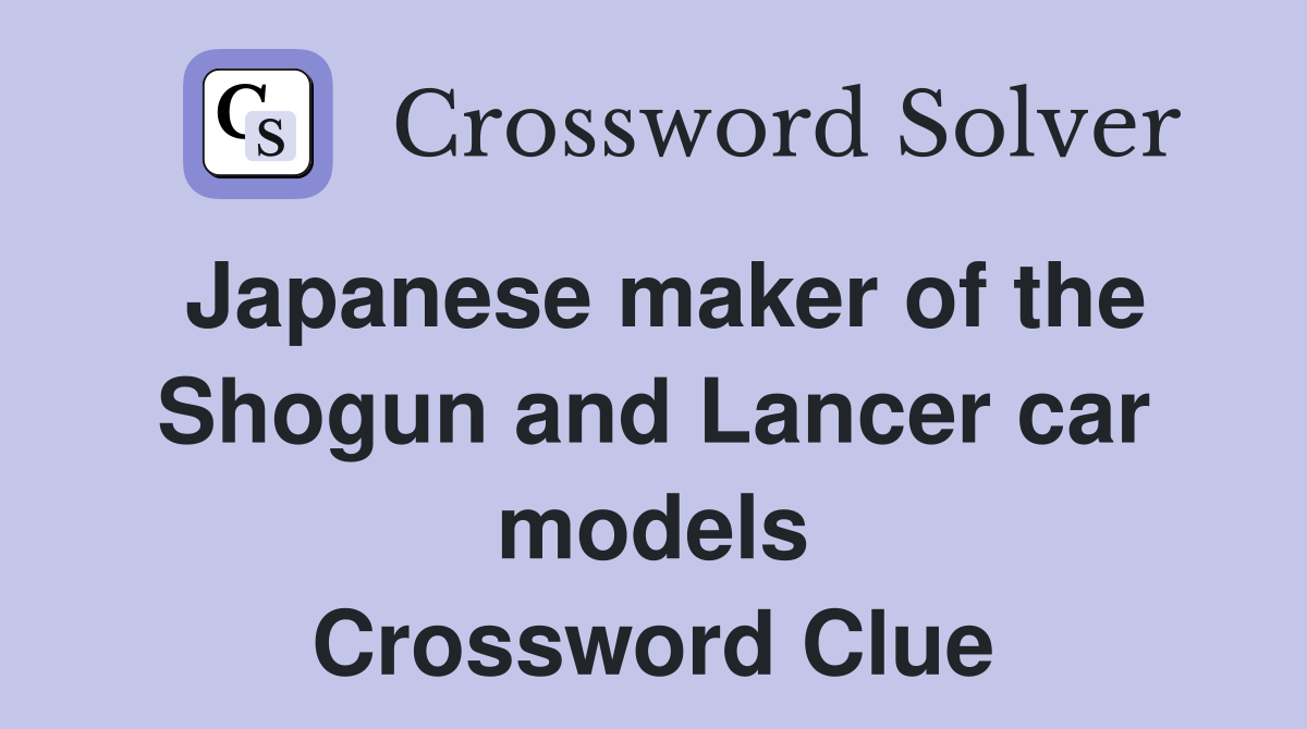 Japanese maker of the Shogun and Lancer car models Crossword Clue
