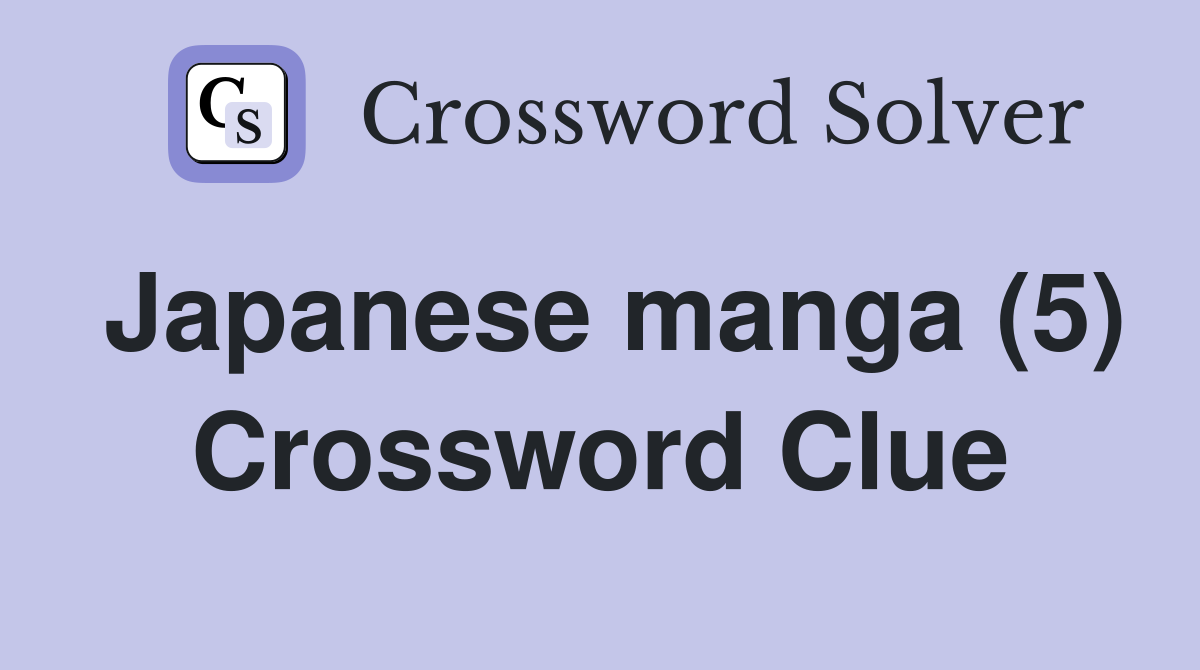 Japanese manga (5) Crossword Clue