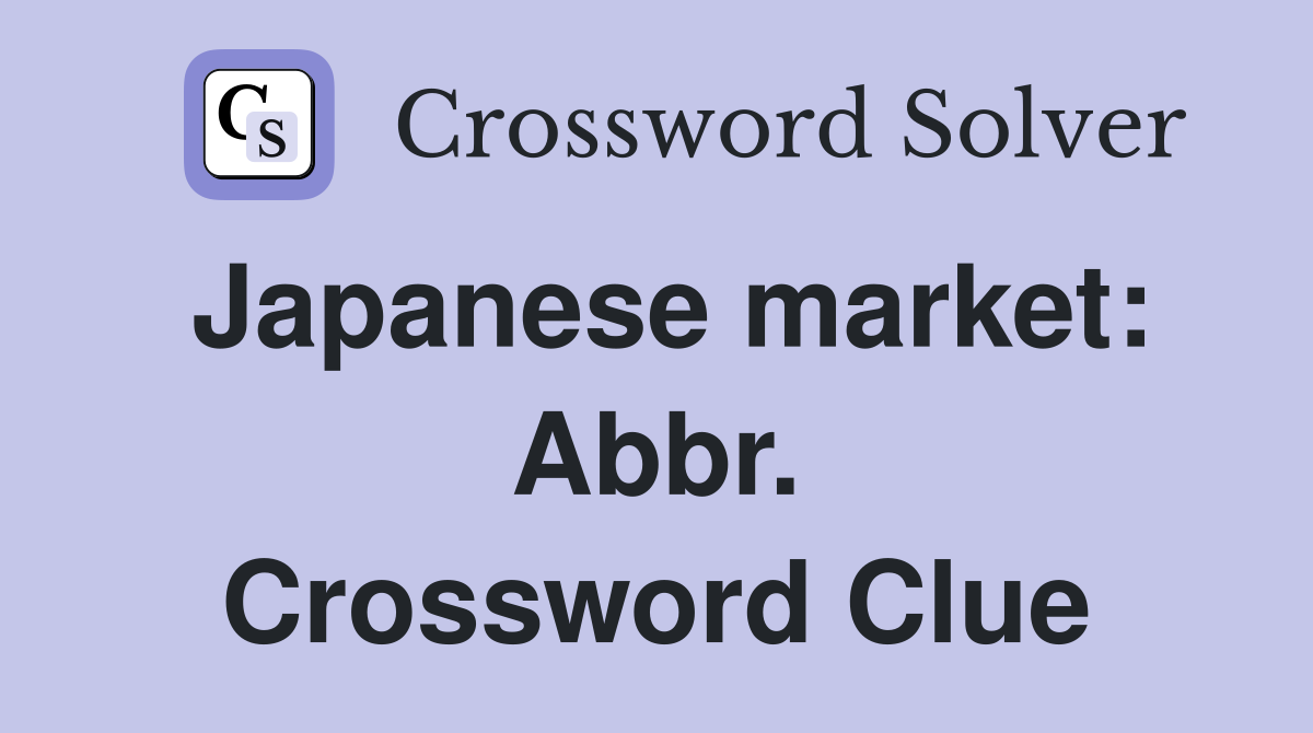 Japanese market: Abbr. Crossword Clue