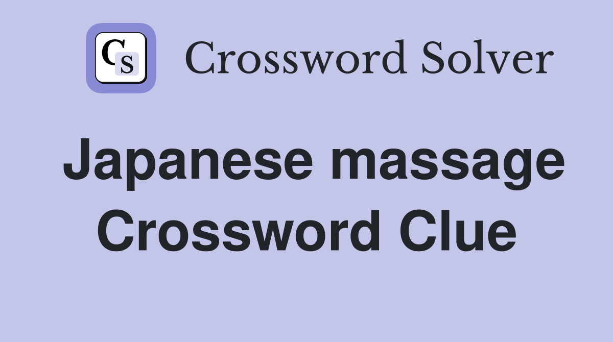 Japanese massage Crossword Clue