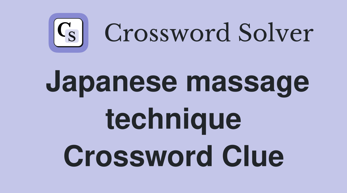Japanese massage technique Crossword Clue