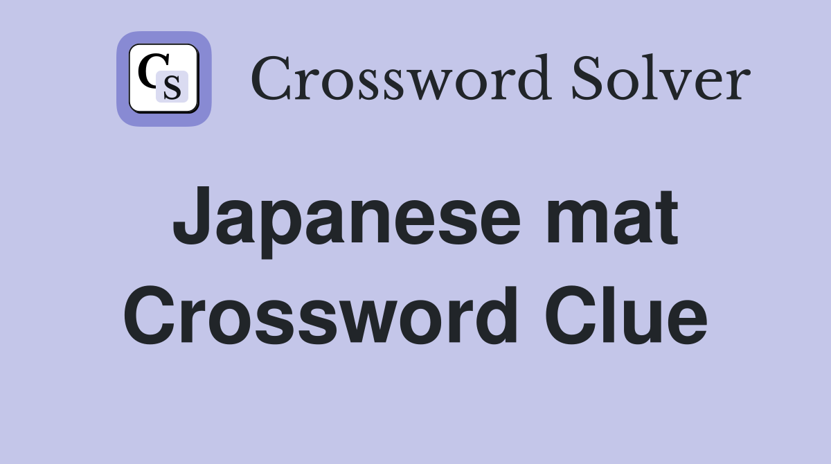 Japanese mat Crossword Clue Answers Crossword Solver
