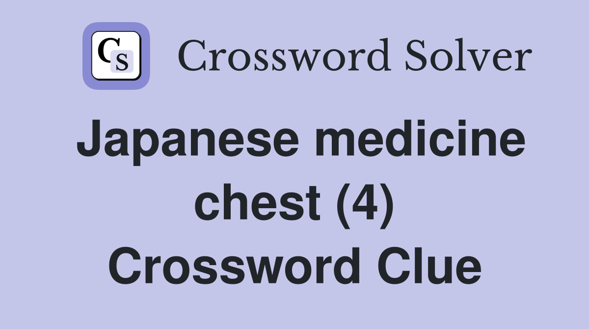 Japanese medicine chest (4) Crossword Clue
