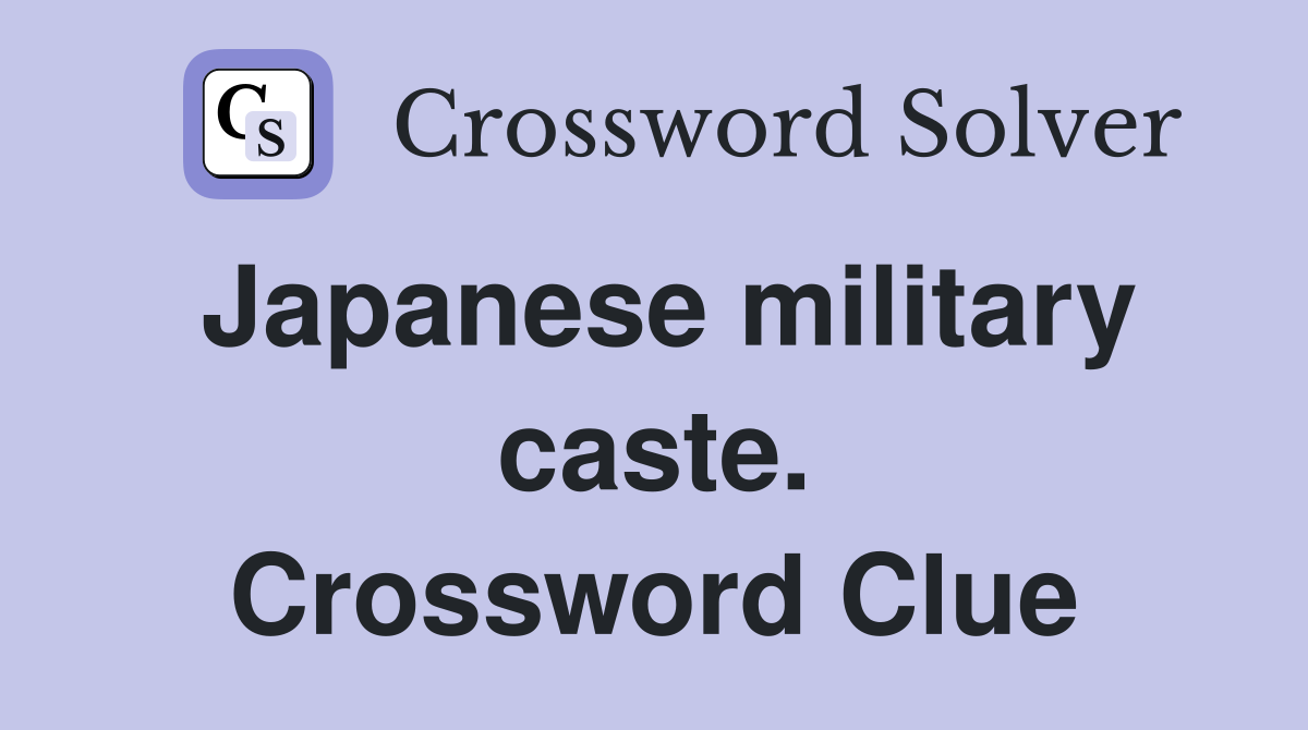Japanese military caste. Crossword Clue