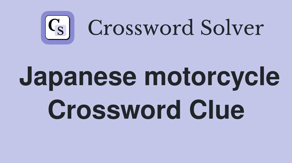 Japanese motorcycle Crossword Clue