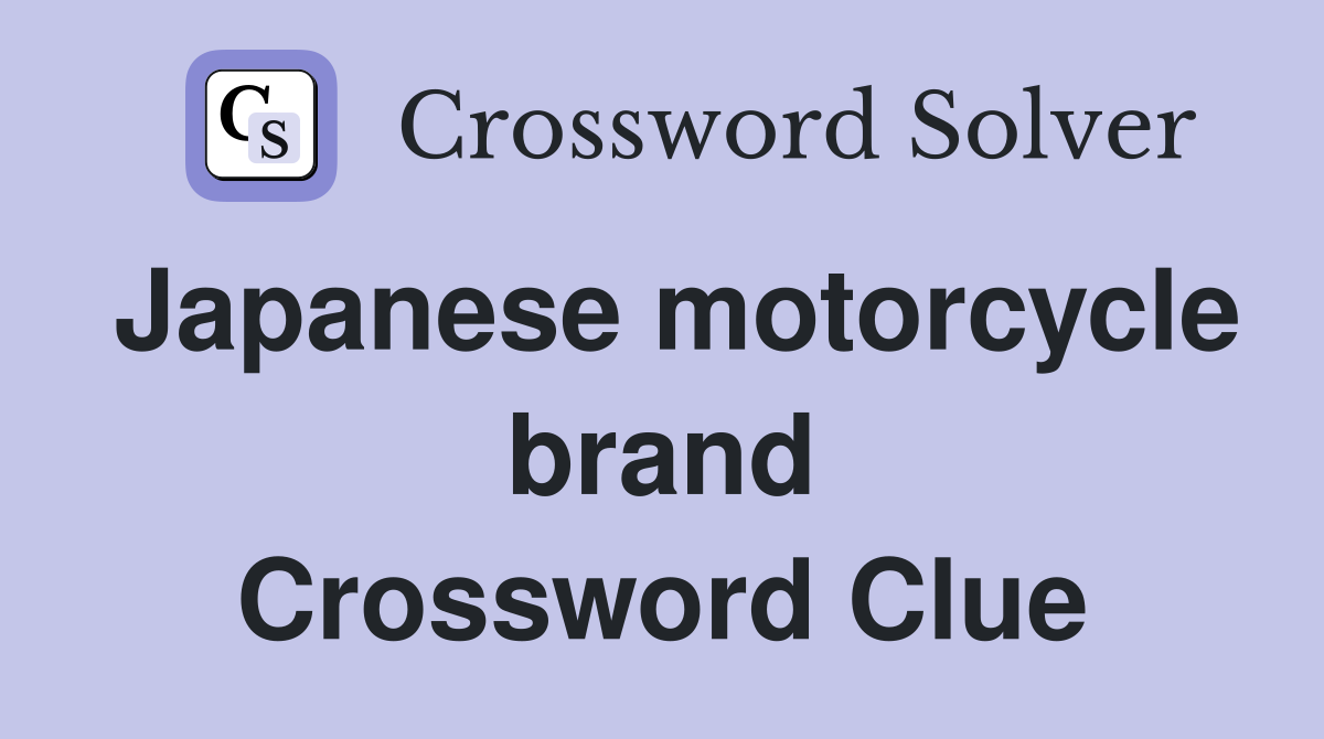 Japanese motorcycle brand Crossword Clue