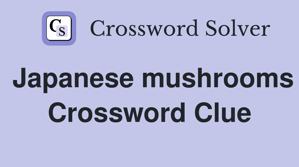 Japanese mushrooms Crossword Clue