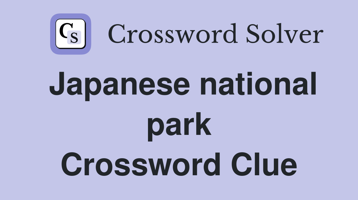 Japanese national park Crossword Clue