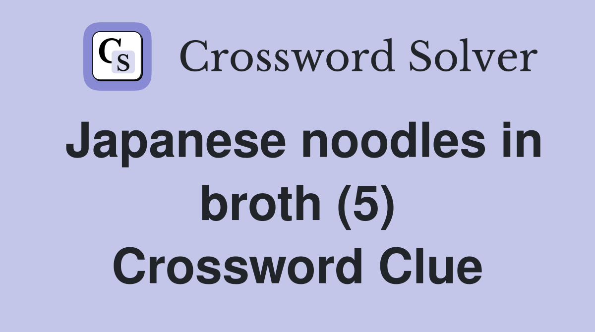 Japanese noodles in broth (5) Crossword Clue