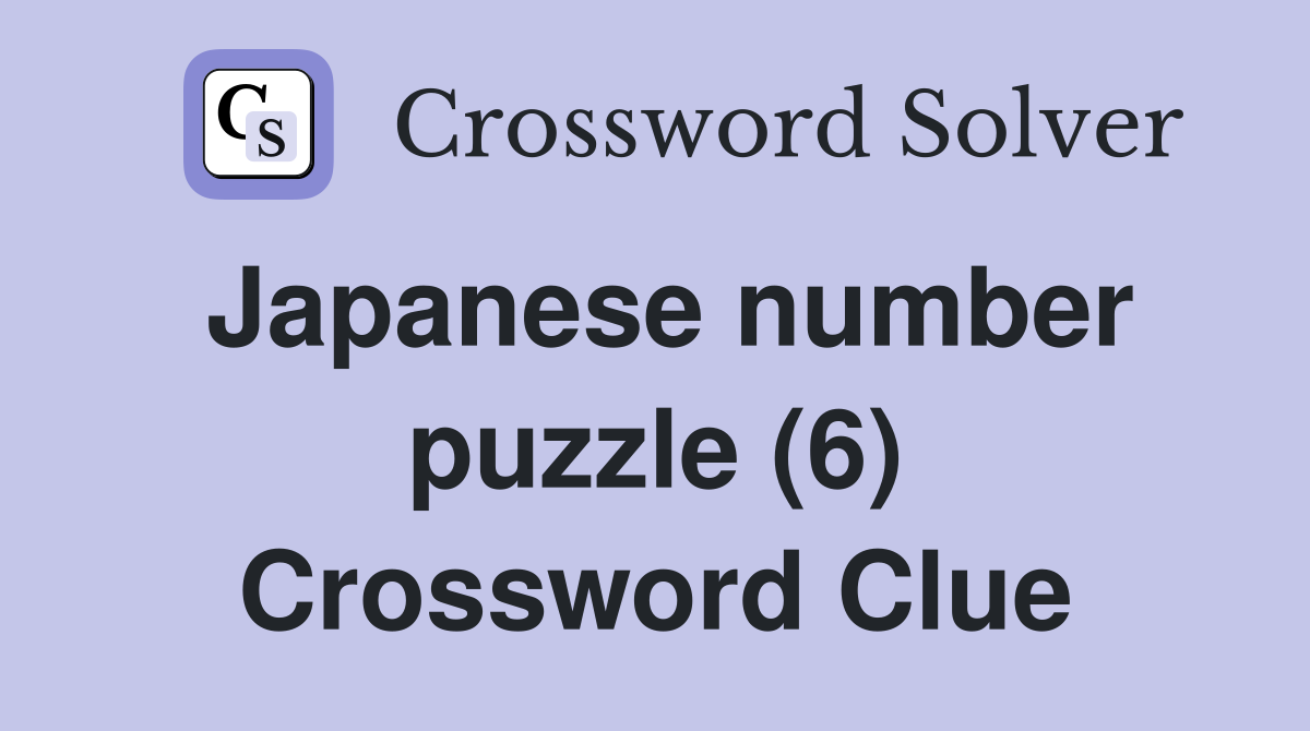 Japanese number puzzle (6) Crossword Clue