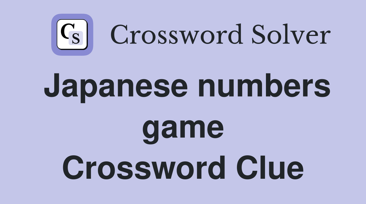 Japanese numbers game Crossword Clue
