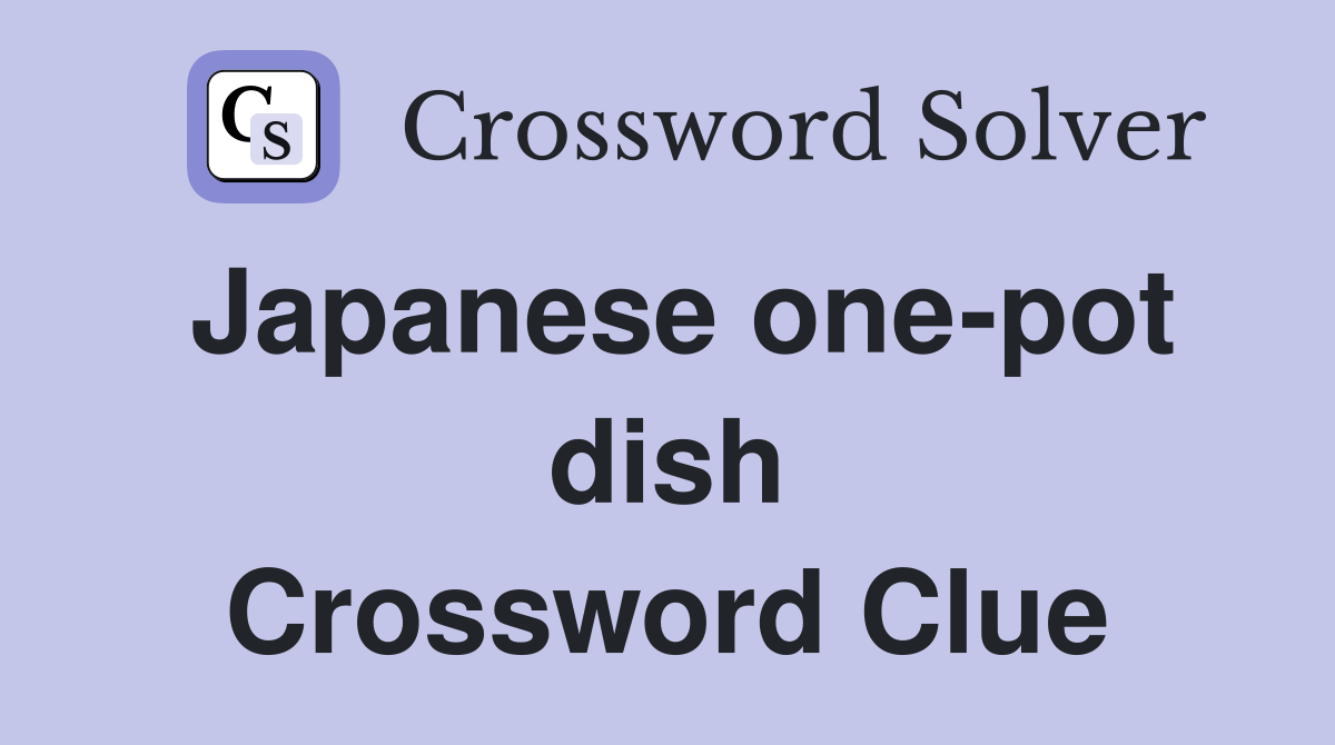 Japanese one-pot dish Crossword Clue