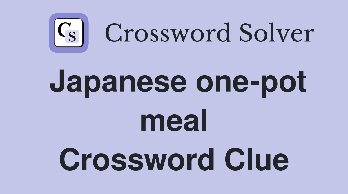 Japanese one-pot meal Crossword Clue