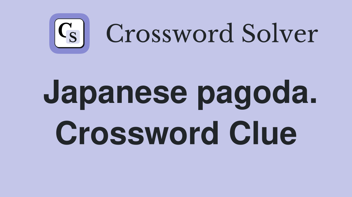 Japanese pagoda. Crossword Clue