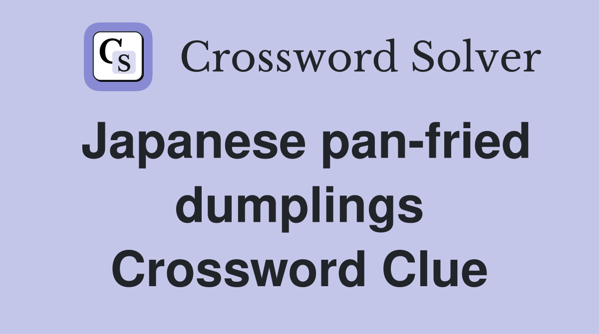 Japanese pan-fried dumplings Crossword Clue