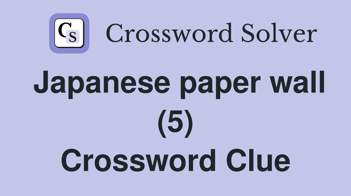Japanese paper wall (5) Crossword Clue