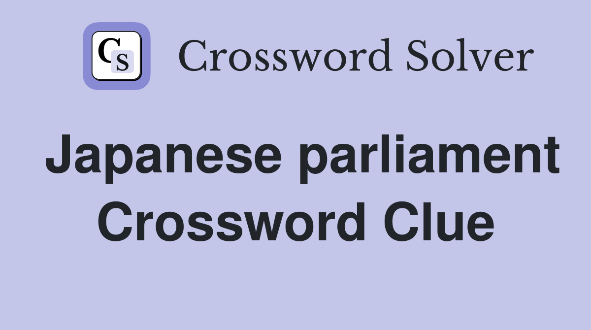 Japanese parliament Crossword Clue